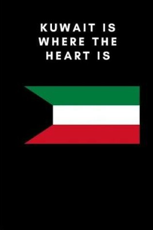 Cover of Kuwait Is Where the Heart Is