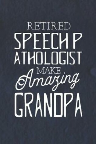 Cover of Retired Speech Pathologist Make Amazing Grandpa