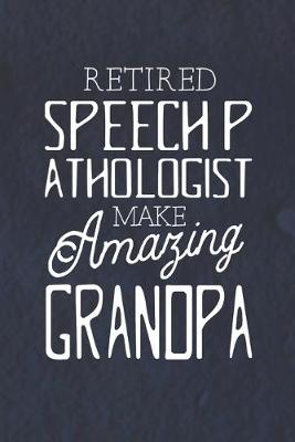 Book cover for Retired Speech Pathologist Make Amazing Grandpa