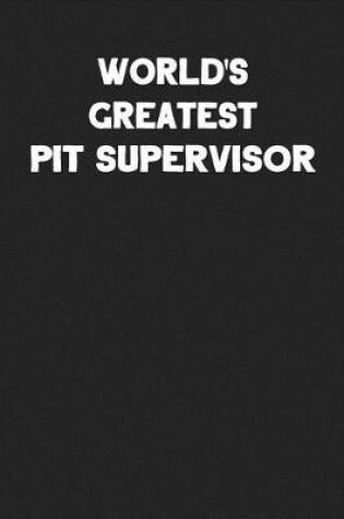 Cover of World's Greatest Pit Supervisor