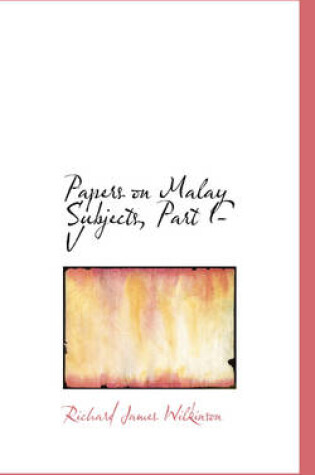 Cover of Papers on Malay Subjects, Part I-V