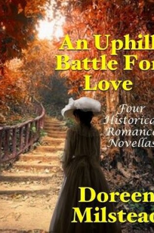 Cover of An Uphill Battle for Love: Four Historical Romance Novellas