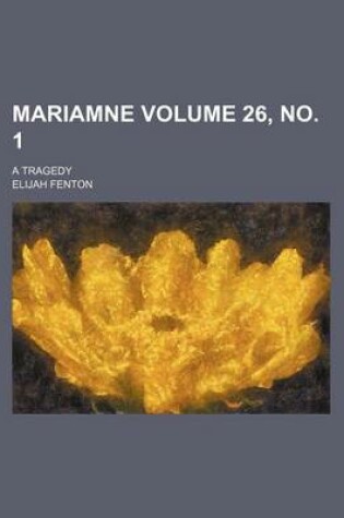 Cover of Mariamne Volume 26, No. 1; A Tragedy