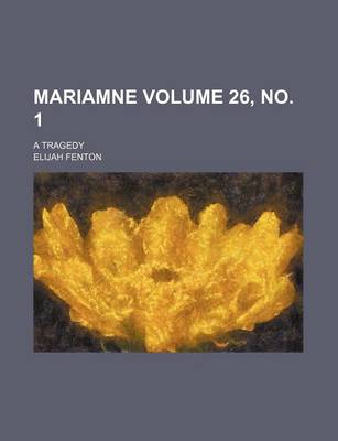 Book cover for Mariamne Volume 26, No. 1; A Tragedy