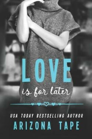 Cover of Love Is For Later