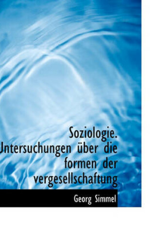 Cover of Soziologie. Untersuchungen Uber Die Formen Der Vergesellschaftung