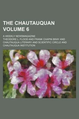 Cover of The Chautauquan Volume 6; A Weekly Newsmagazine