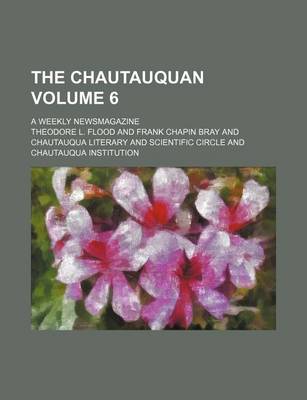 Book cover for The Chautauquan Volume 6; A Weekly Newsmagazine