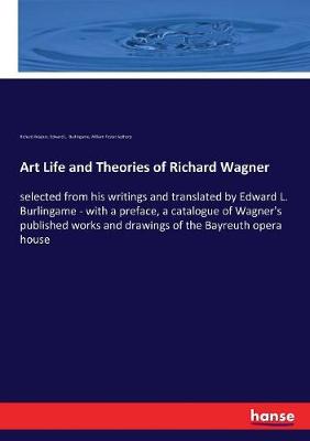 Book cover for Art Life and Theories of Richard Wagner