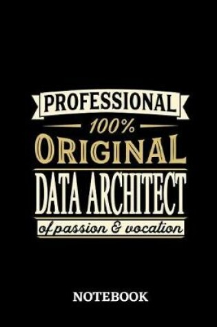 Cover of Professional Original Data Architect Notebook of Passion and Vocation
