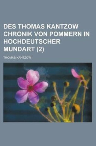 Cover of Des Thomas Kantzow Chronik Von Pommern in Hochdeutscher Mundart (2 )