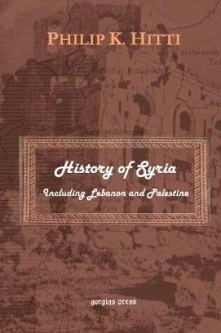 Cover of History of Syria, Including Lebanon and Palestine