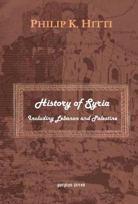 Book cover for History of Syria, Including Lebanon and Palestine