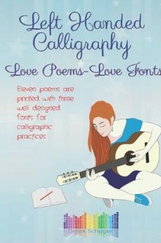 Cover of Left Handed Calligraphy - Love Poems, Love Fonts -