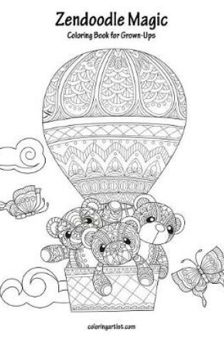 Cover of Zendoodle Magic Coloring Book for Grown-Ups 1