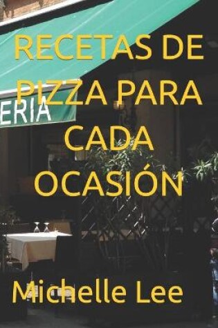 Cover of Recetas de Pizza Para Cada Ocasión