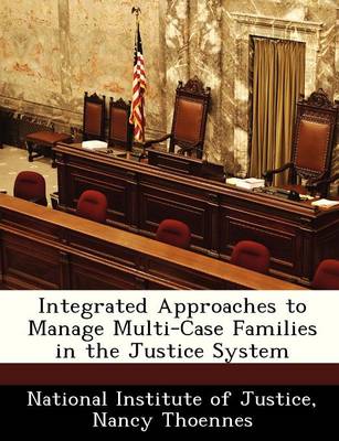 Book cover for Integrated Approaches to Manage Multi-Case Families in the Justice System