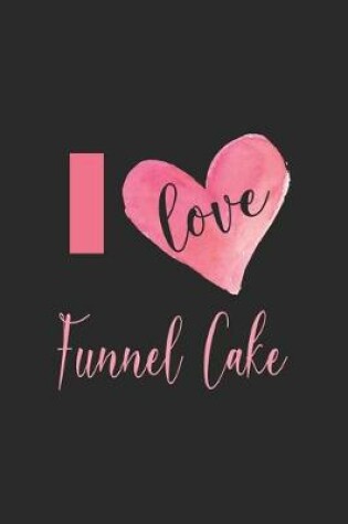 Cover of I Love Funnel Cake