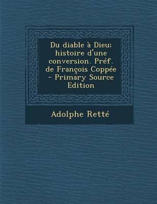 Book cover for Du Diable a Dieu; Histoire D'Une Conversion. Pref. de Francois Coppee