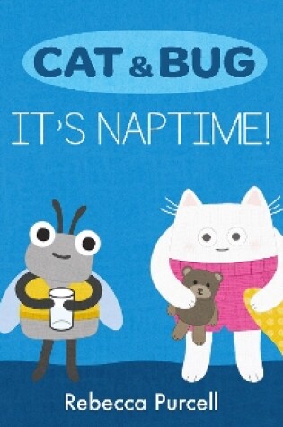 Cover of Cat & Bug: It's Naptime!
