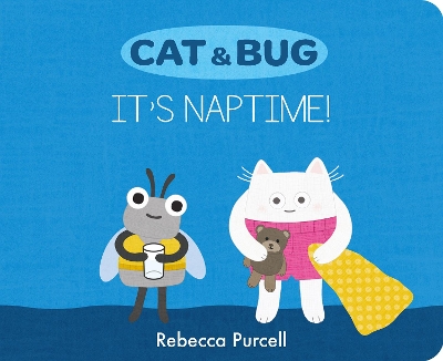 Book cover for Cat & Bug: It's Naptime!