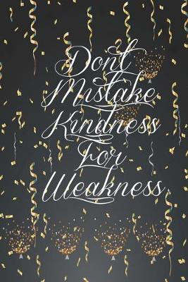 Book cover for Don't Mistake Kindness for Weakness