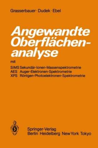 Cover of Angewandte Oberflächenanalyse mit SIMS Sekundär-Ionen-Massenspektrometrie AES Auger-Elektronen-Spektrometrie XPS Röntgen-Photoelektronen-Spektrometrie