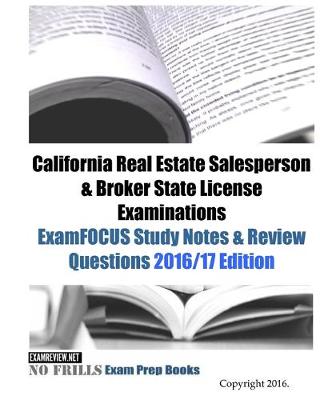 Book cover for California Real Estate Salesperson & Broker State License Examinations ExamFOCUS Study Notes & Review Questions 2016/17 Edition