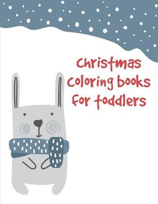 Cover of Christmas Coloring Books For Toddlers