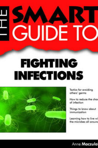 Cover of The Smart Guide to Fighting Infections