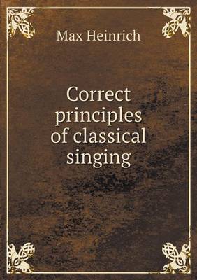 Book cover for Correct principles of classical singing