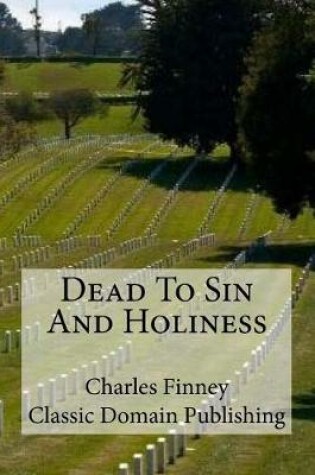 Cover of Dead To Sin And Holiness