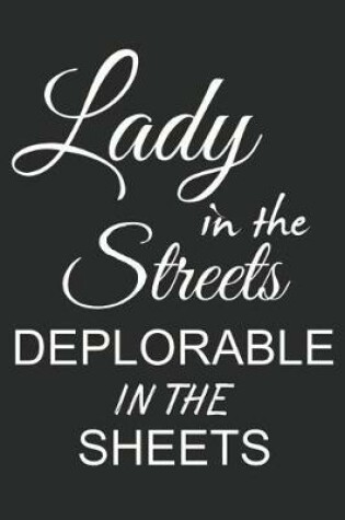 Cover of Lady in the Streets Deplorable in the Sheets