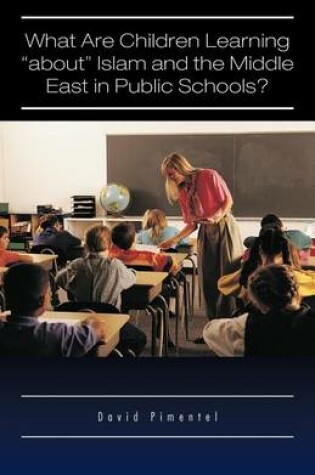 Cover of What Are Children Learning "About" Islam and the Middle East in Public Schools?