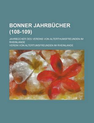 Book cover for Bonner Jahrbucher; Jahrbucher Des Vereins Von Alterthumsfreunden Im Rheinlande (108-109 )