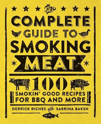 Book cover for The Complete Guide to Smoking Meat