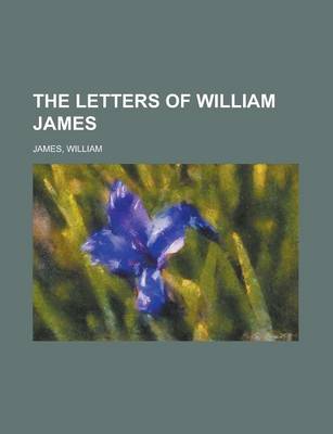 Book cover for The Letters of William James Volume II