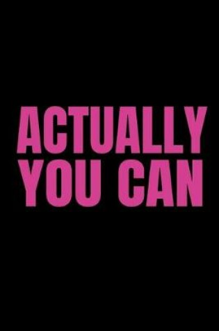 Cover of Actually You Can