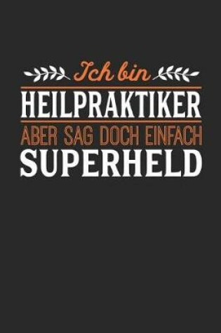 Cover of Ich bin Heilpraktiker aber sag doch einfach Superheld