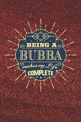 Book cover for Being a Bubba Make My Life Complete