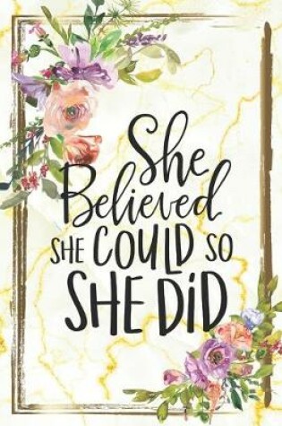 Cover of She Believed She Could So She Did