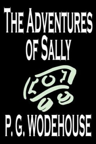 Cover of The Adventures of Sally by P. G. Wodehouse, Fiction, Literary