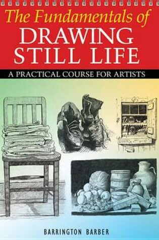 Cover of The Fundamentals of Drawing Still Life