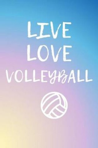 Cover of Live Love Volleyball