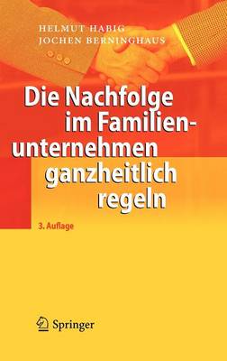 Cover of Die Nachfolge Im Familienunternehmen Ganzheitlich Regeln