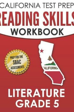 Cover of CALIFORNIA TEST PREP Reading Skills Workbook Literature Grade 5