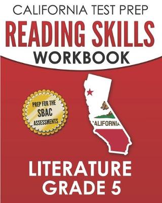 Book cover for CALIFORNIA TEST PREP Reading Skills Workbook Literature Grade 5