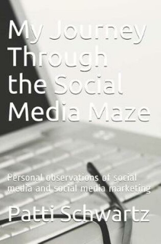 Cover of My Journey Through the Social Media Maze