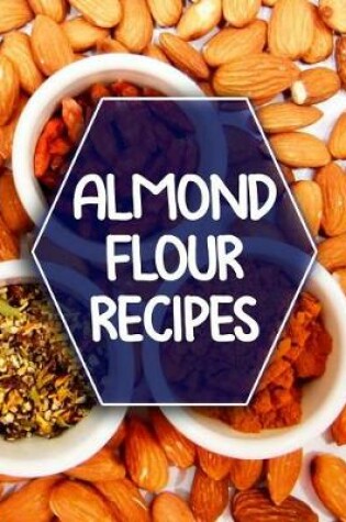 Cover of Almond Flour Recipes