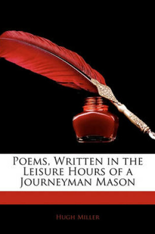 Cover of Poems, Written in the Leisure Hours of a Journeyman Mason
